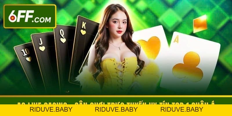 AG Live Casino - Sân Chơi Trực Tuyến Uy Tín Top 1 Châu Á - RIDUVE