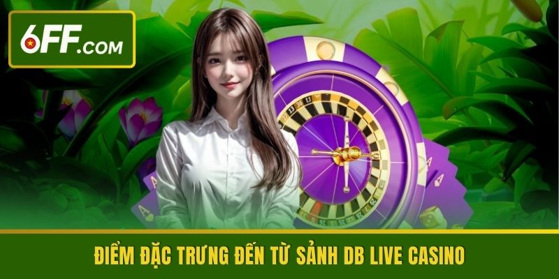 DB Live Casino | Sảnh Cược Chất Lượng, An Toàn Tại 6FF - RIDUVE