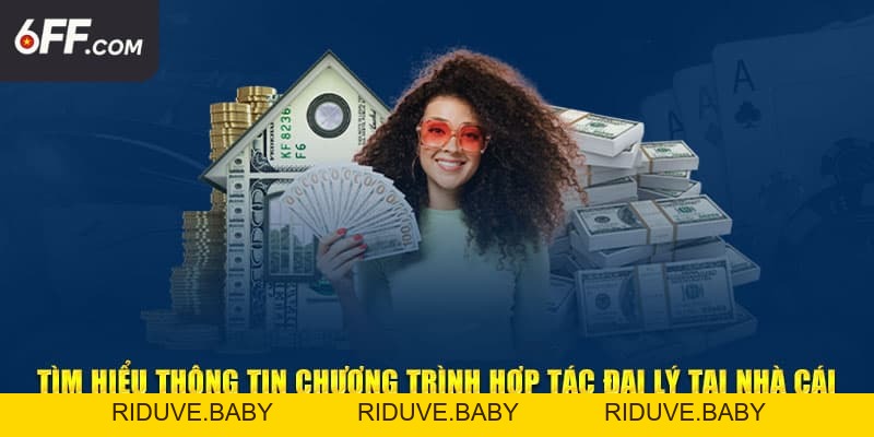 Hợp Tác Đại Lý - Kiếm Tiền Cực To Và Không Hề Bị Giới Hạn - RIDUVE