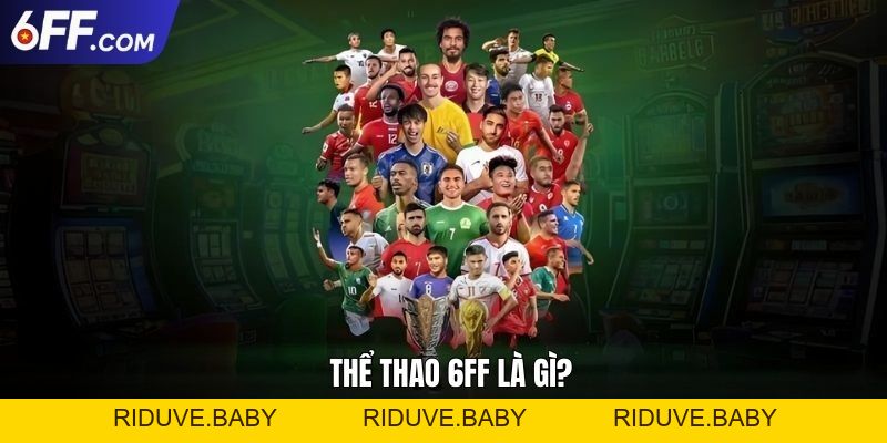 Thể Thao 6FF: Trải Nghiệm Giải Đấu Sports Kịch Tính Mỗi Ngày - RIDUVE