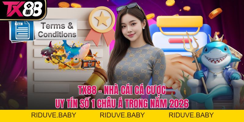 TX88 - Nhà Cái Cá Cược Uy Tín Số 1 Châu Á Trong Năm 2026 - RIDUVE